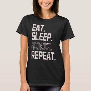Eat Sleep Ninja Repeat Japan Shinobi For Ninja Fan T-Shirt