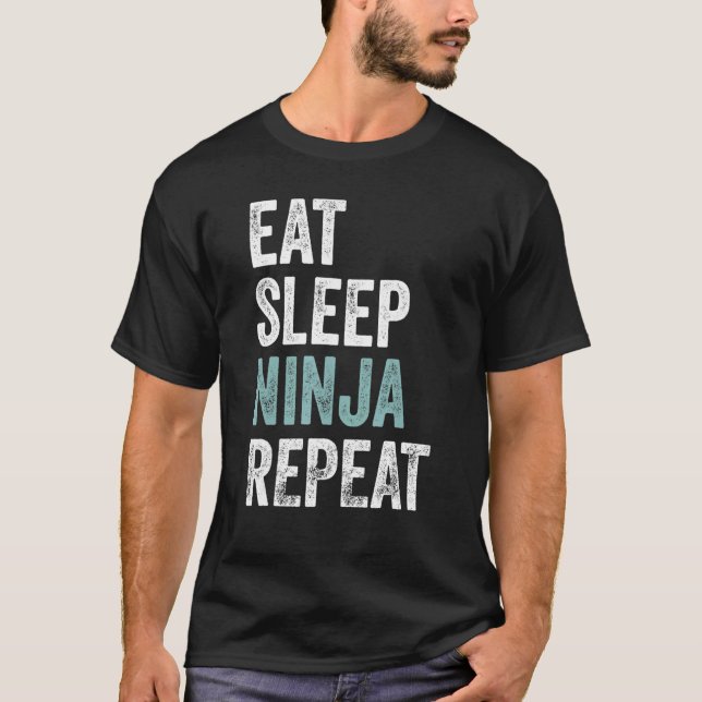 Eat Sleep Ninja Repeat Ninja T-Shirt (Front)