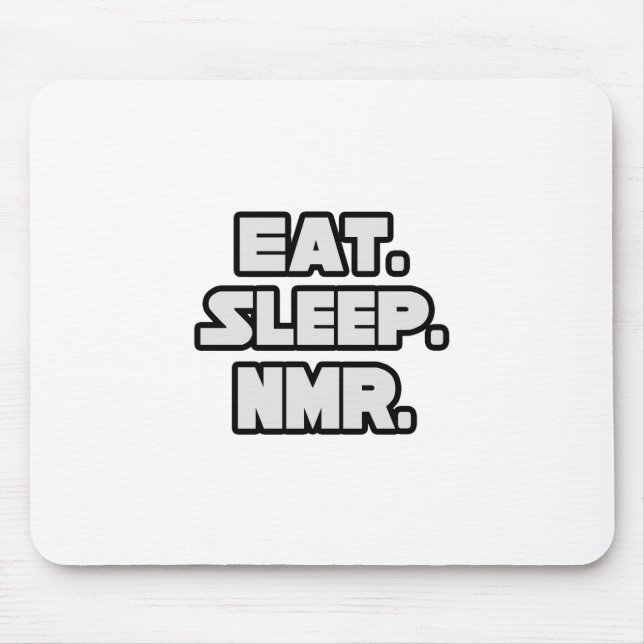 Eat Sleep NMR Mouse Pad (Front)