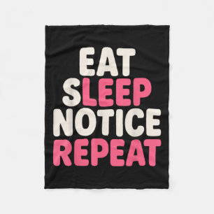Eat Sleep Notice Repeat Funny Humour Quote Fleece Blanket