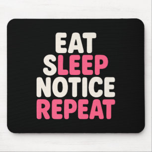 Eat Sleep Notice Repeat Funny Humour Quote Premium Mouse Pad