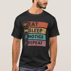 Eat Sleep Notice Repeat Funny Meme Vintage Humor M T-Shirt