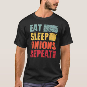 Eat Sleep Onions Repeat T-Shirt