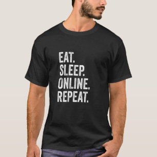Eat Sleep Online Repeat Internet Social Media Gami T-Shirt
