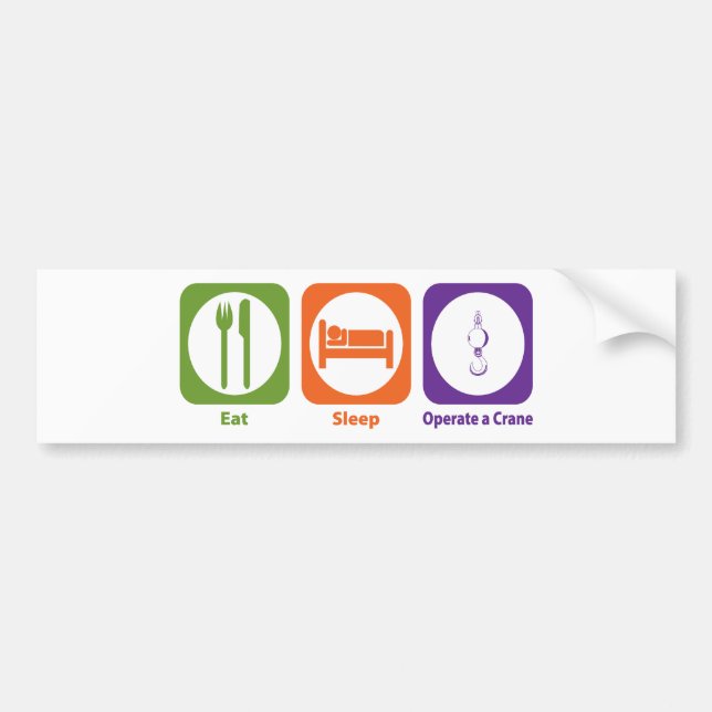 Eat Sleep Operate a Crane Bumper Sticker (Front)