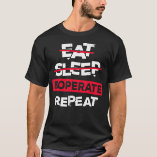 Eat Sleep Operate Repeat Surgeon Gift  T-Shirt