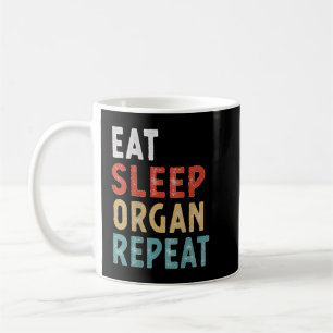 Eat Sleep Organ Repeat Funny Player Gift Idea Vint Coffee Mug