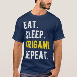 Eat Sleep Origami Repeat Funny Gift T-Shirt
