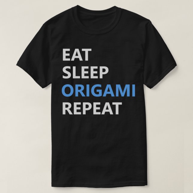 Eat Sleep Origami Repeat Shirt Funny Birthday Chri (Design Front)