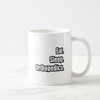 Eat. Sleep. Orthopaedics. Coffee Mug