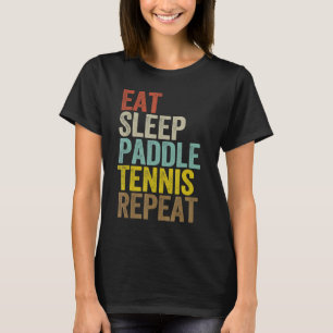 Eat Sleep Paddle Tennis Repeat Player Retro Men W T-Shirt