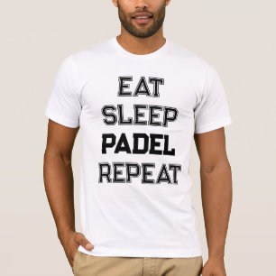 eat sleep padel repeat padel team player T-Shirt