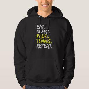 Eat Sleep Padel Tennis Repeat Padel Player Paddle  Hoodie