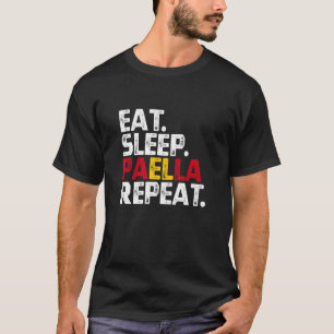 Eat Sleep Paella Repeat Spain Spanish Food T-Shirt