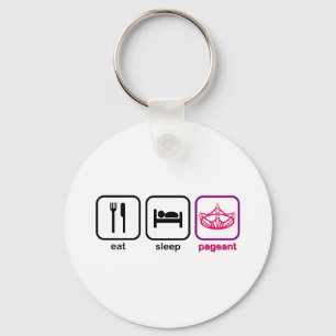 Eat Sleep Pageant Key Ring