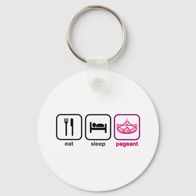 Eat Sleep Pageant Key Ring (Front)