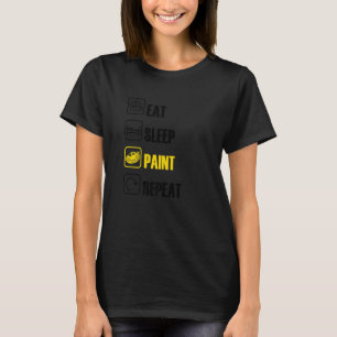 Eat Sleep Paint Repeat Brush Artist Master Painter T-Shirt