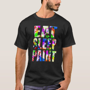 Eat Sleep Paint Splatter Artist Painter Teacher Mu T-Shirt
