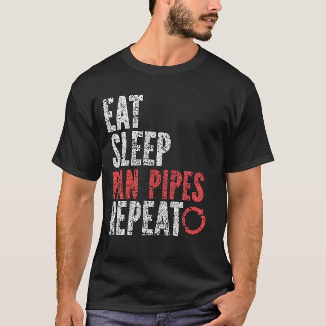 Eat Sleep Pan Pipes Repeat T-Shirt (Front)