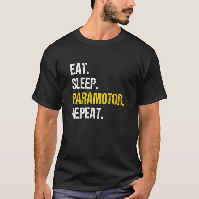 Eat Sleep Paramotor Repeat Paragliding Parachute P T-Shirt (Front)