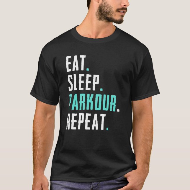 Eat Sleep Parkour Repeat Free Running Parkour T-Shirt (Front)