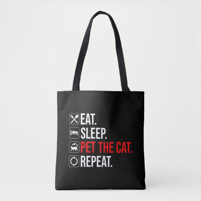 Eat. Sleep. Pet The Cat. Repeat Tote Bag (Front)