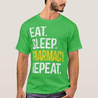 Eat Sleep Pharmacy Repeat 25 T-Shirt