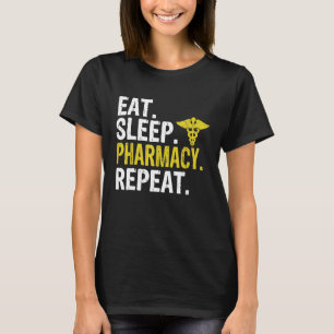 Eat Sleep Pharmacy Repeat Pharmacist Gift T-Shirt