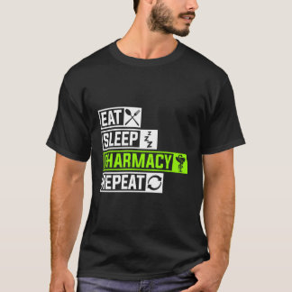 Eat Sleep Pharmacy Repeat Profession Doc Doctor Sl T-Shirt