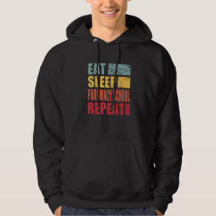 Eat Sleep Pharmacy School Repeat Hoodie