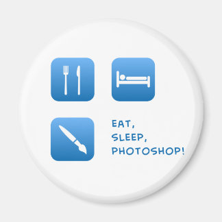 Eat, Sleep, Photoshop Magnet