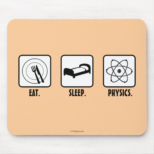 Eat. Sleep. Physics. Mouse Pad (Front)