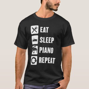 Eat Sleep Piano Repeat Success Play Music Keyboard T-Shirt