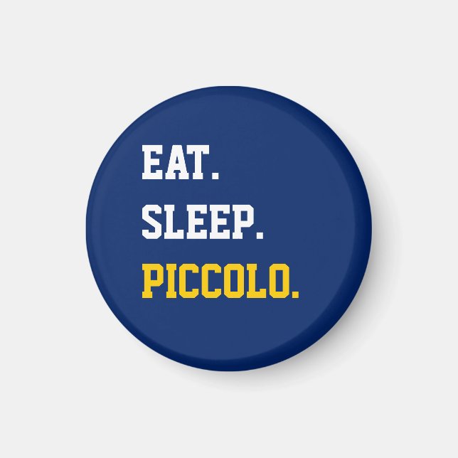 Eat Sleep Piccolo Magnet (Front)
