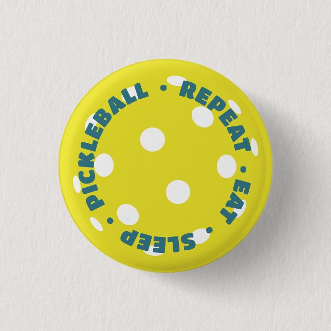 EAT, SLEEP, PICKLEBALL, REPEAT  3 CM ROUND BADGE (Front)