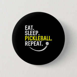 Eat sleep pickleball repeat 6 cm round badge