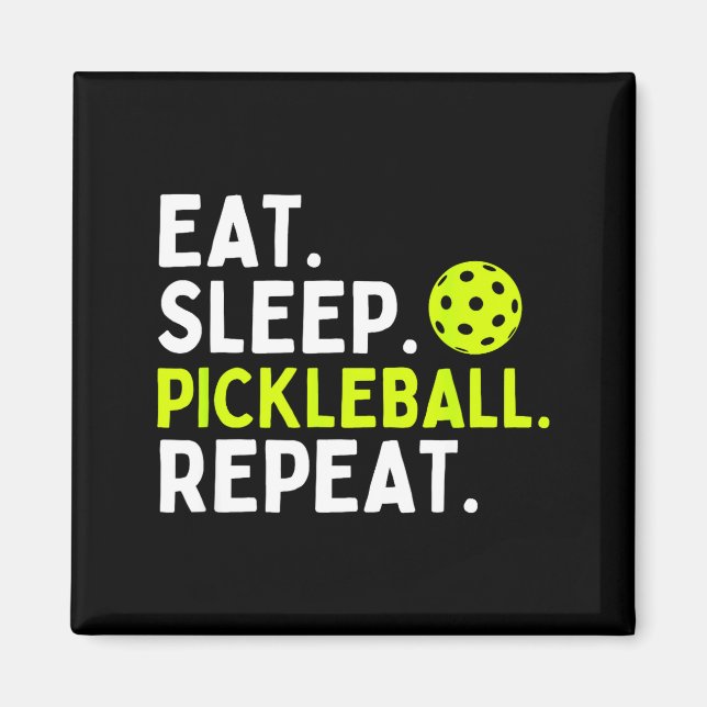 Eat sleep pickleball repeat funny pickleball lover magnet (Front)