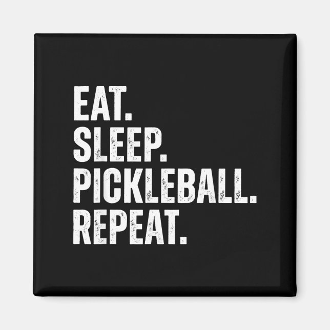 Eat Sleep Pickleball Repeat Funny Player Gift  Magnet (Front)