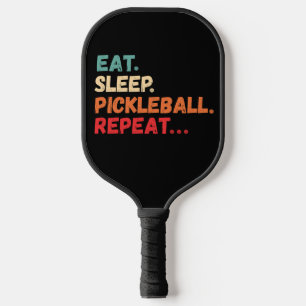 Eat Sleep Pickleball Repeat Paddle