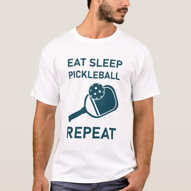 Eat - Sleep - Pickleball - Repeat T-Shirt (Front)
