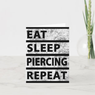 Eat Sleep Piercing Repeat Funny Piercing Card