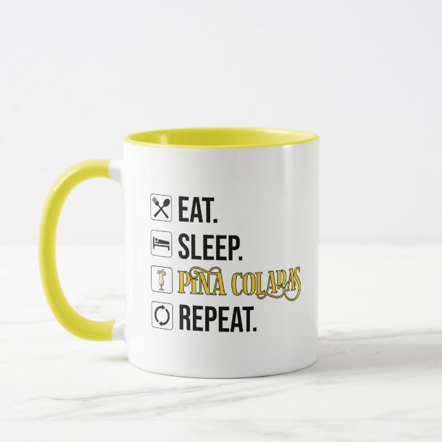 Eat. Sleep. Pina Coladas. Repeat.  Mug (Left)