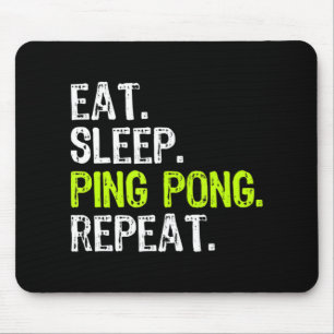 Eat Sleep Ping Pong Table Tennis Player PingPong F Mouse Pad