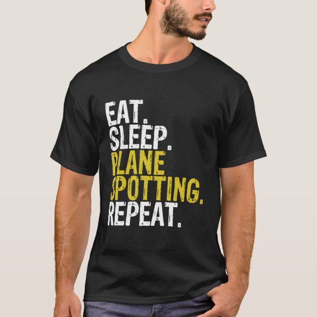 Eat Sleep Plane Spotting Repeat Gift T-Shirt (Front)