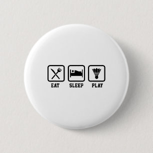 Eat Sleep Play Badminton Player Shuttle Sports Sma 6 Cm Round Badge