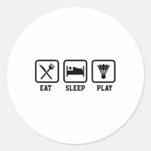 Eat Sleep Play Badminton Player Shuttle Sports Sma Classic Round Sticker