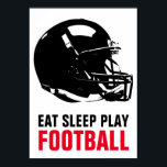 Eat Sleep Play Black & White Football Pop Art Poster<br><div class="desc">Popular American Game Artworks - Popular Sports - Pop Art Football Game Helmet Image.</div>