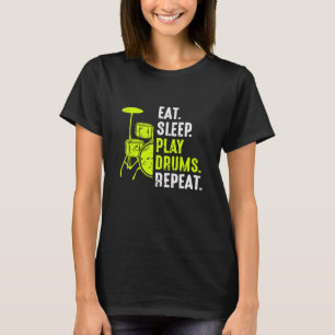 Eat Sleep Play Drums Repeat Funny Quote Drummer Mu T-Shirt