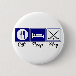 Eat, Sleep, Play - Field Hockey 6 Cm Round Badge