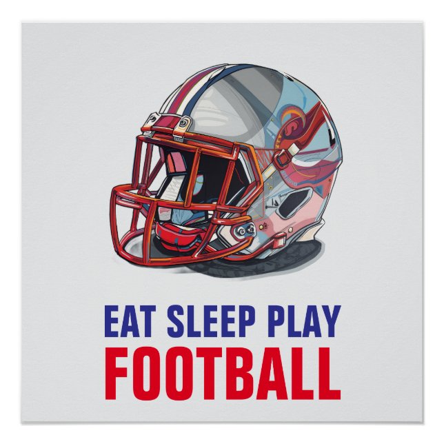 Eat Sleep Play Football Helmet Motivational Poster (Front)